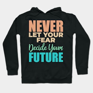 Inspirational And Motivational Quote Hoodie